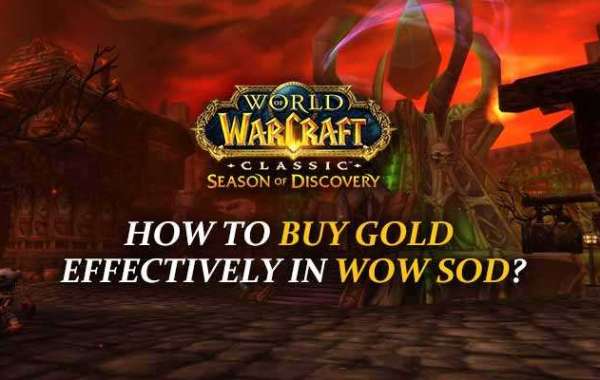 How to buy Gold Effectively in WOW SOD?